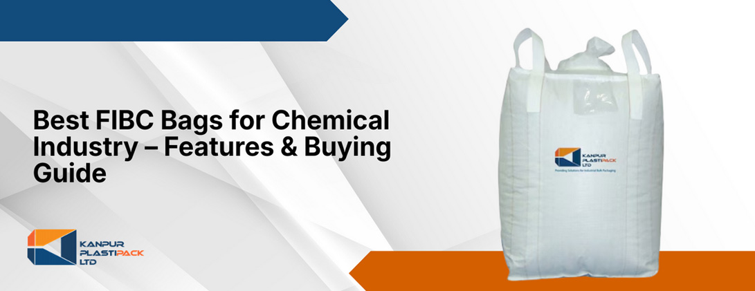 Best FIBC Bags for Chemical Industry – Features & Buying Guide