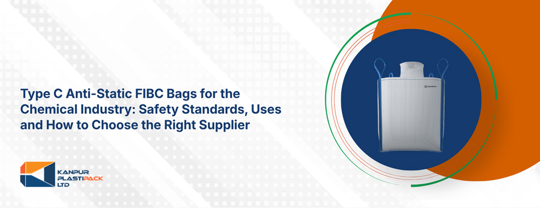 Type C Anti-Static FIBC Bags for the Chemical Industry: Safety Standards, Uses and How to Choose the Right Supplier